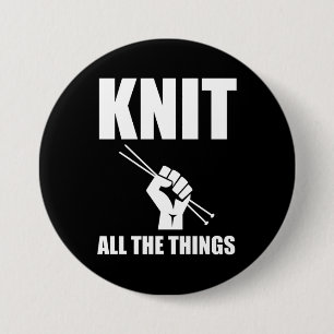 Knit All The Things Funny Knitting Button