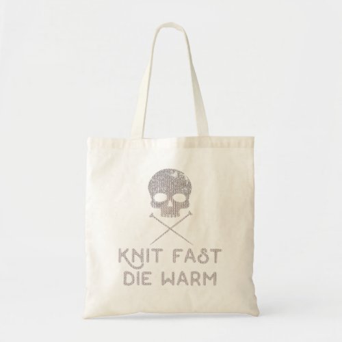 Knit Fast Die Warm_ Skull and Knitting Needles Fun Tote Bag