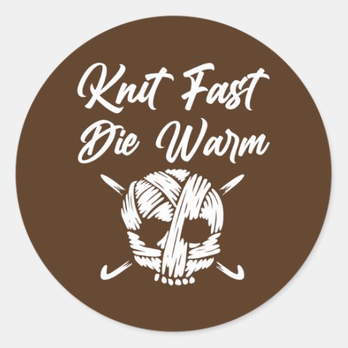 Knit Fast Die Warm Skull Knitting Sewing Classic Round Sticker