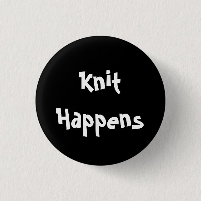 Knit Happens Button (Front)
