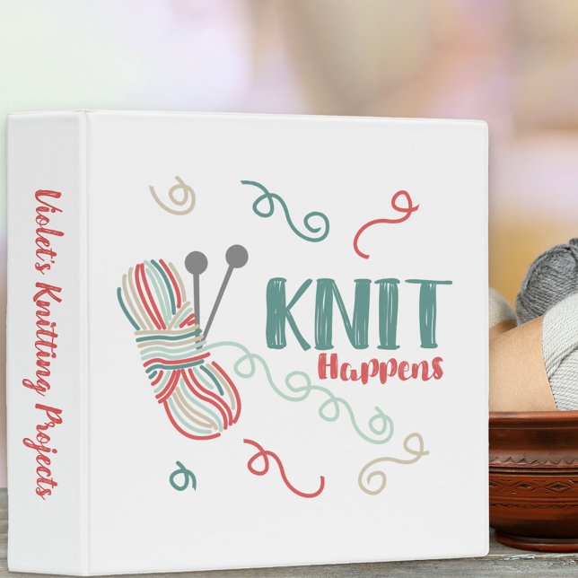 Knit Happens Funny Pun - Custom Knitting Pattern 3 Ring Binder (Funny knitting quote .. frogging or playing chicken yarn we all know knit happens!)