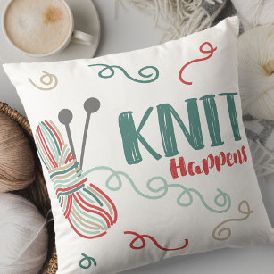 Knit Happens Funny Quote Knitting Yarn and Needles Throw Pillow