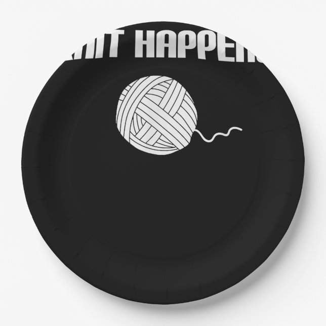 Knit Happens - Knitting Knitter Crocheting Crochet Paper Plates (Front)