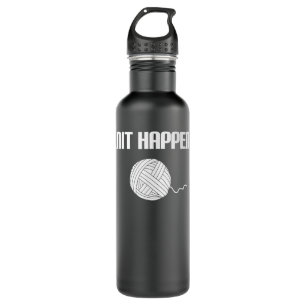 Knit Happens - Knitting Knitter Crocheting Crochet Stainless Steel Water Bottle