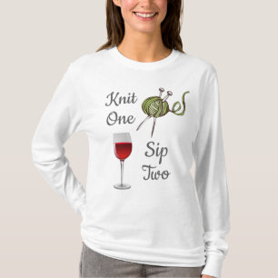 Knit One...Sip Two is Good Idea To Relax T-Shirt