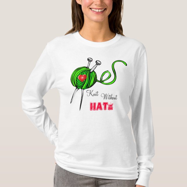 Knit, Without, Hate T-Shirt (Front)