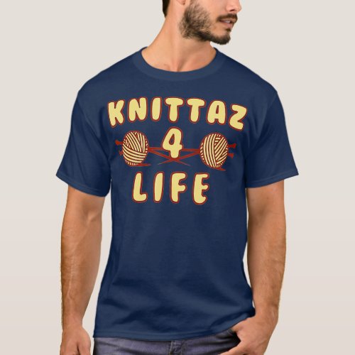 Knittaz 4 Life Funny Knitting Club  T_Shirt