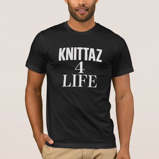 Knittaz 4 Life T-Shirt Design (Front)