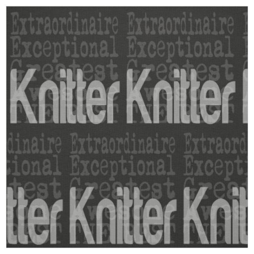 Knitter Extraordinaire Fabric
