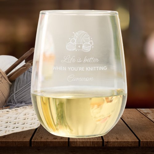 Knitter Gift Life is Better When Knitting Custom Stemless Wine Glass