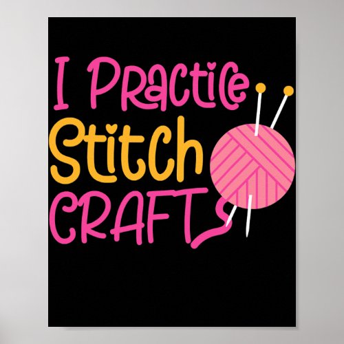Knitter I Practice Stitch Crafts Knitting Lover  Poster