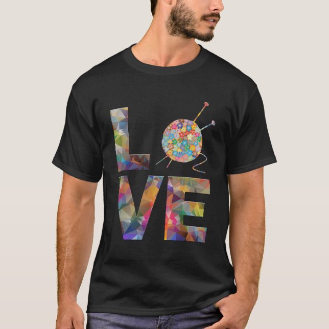Knitter Knitting Crochet Love Yarn Patterns Stitch T-Shirt (Front)