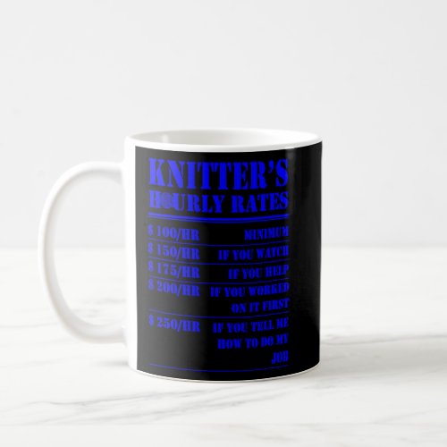 Knitters Hourly Rate  Knitting Crocheting Labor C Coffee Mug