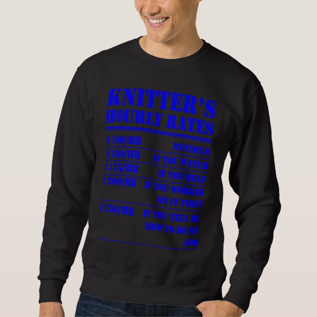 Knitter's Hourly Rate  Knitting Crocheting Labor C Sweatshirt (Front)