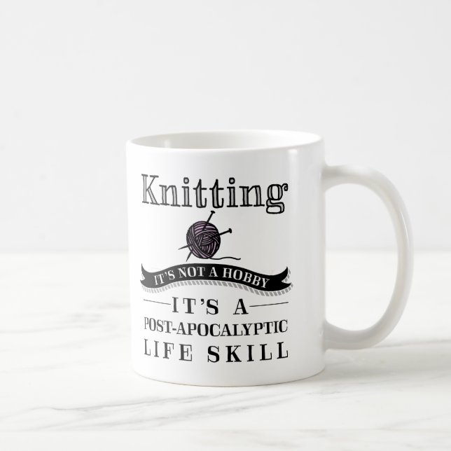 Knitting: A Post-Apocalyptic Life Skill Mug (Right)