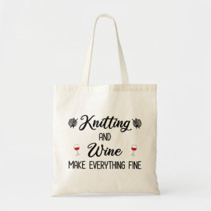 Knitting and Wine Make Everything Fine Tote Bag