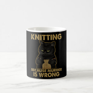Knitting Because Murder Is Wrong Coffee Mug