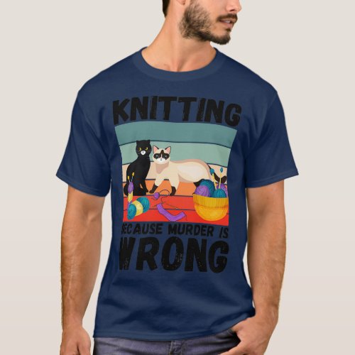 Knitting Because Murder Is Wrong Funny Vintage Cat T_Shirt