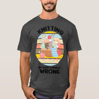 Knitting Because Murder Is Wrong Funny Vintage Cat T-Shirt