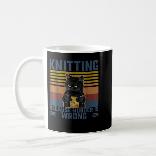 Knitting Because Murder Is Wrong Knitting Lover Kn Coffee Mug