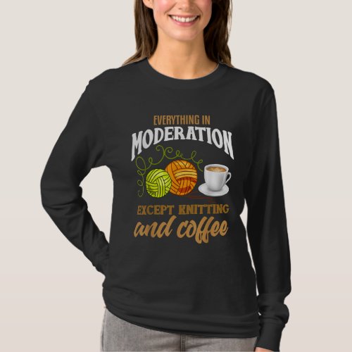 Knitting Funny Coffee Lover Quote Knitting Lover T_Shirt