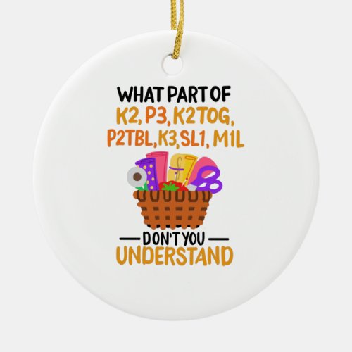 Knitting Funny Knitting Quotes Ceramic Ornament