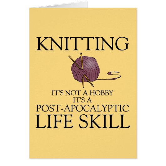 Knitting is a post apocalyptic life skill card (Front)