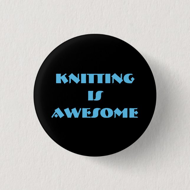 Knitting is Awesome Pinback Button (Front)