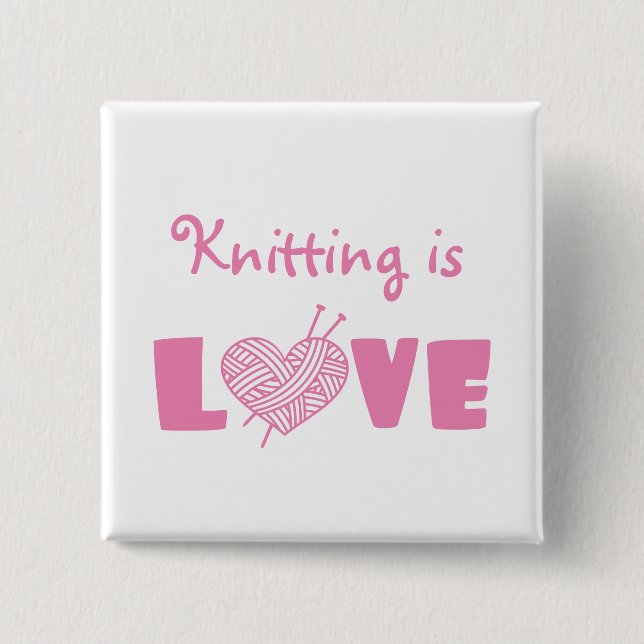 Knitting is Love Button (Front)