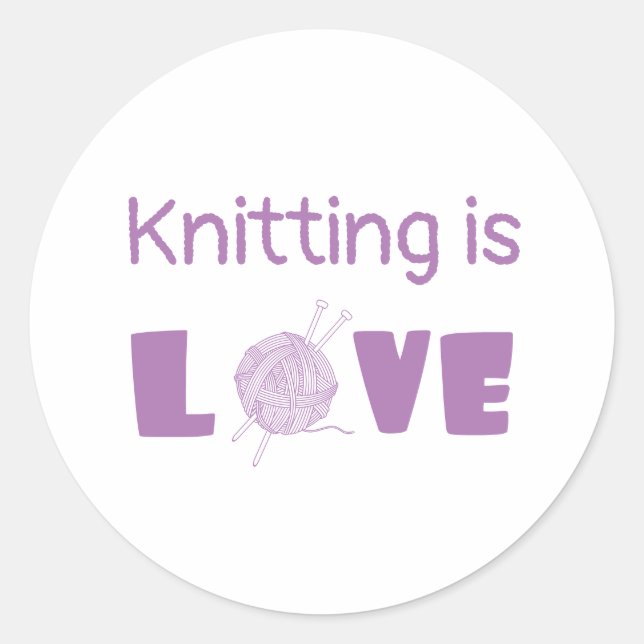 Knitting is Love Classic Round Sticker (Front)