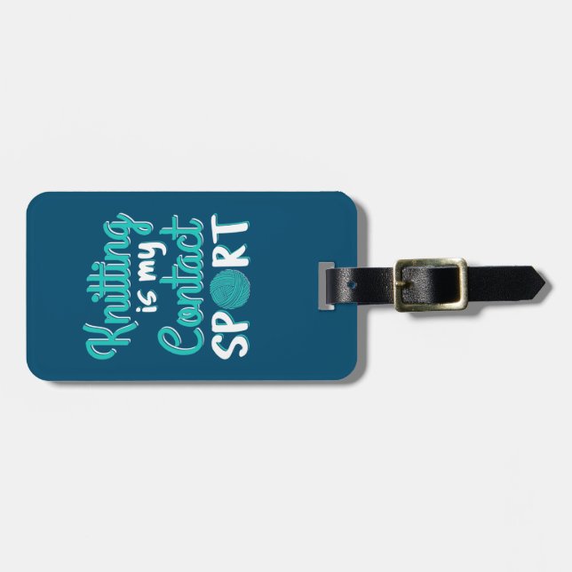 Knitting Is My Contact Sport Luggage Tag (Front Horizontal)