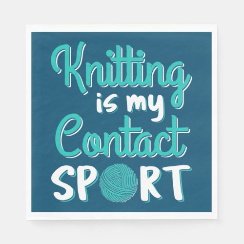 Knitting Is My Contact Sport Napkins