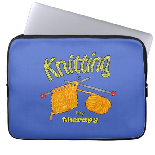 Knitting is My Therapy Knitting lover  Laptop Sleeve