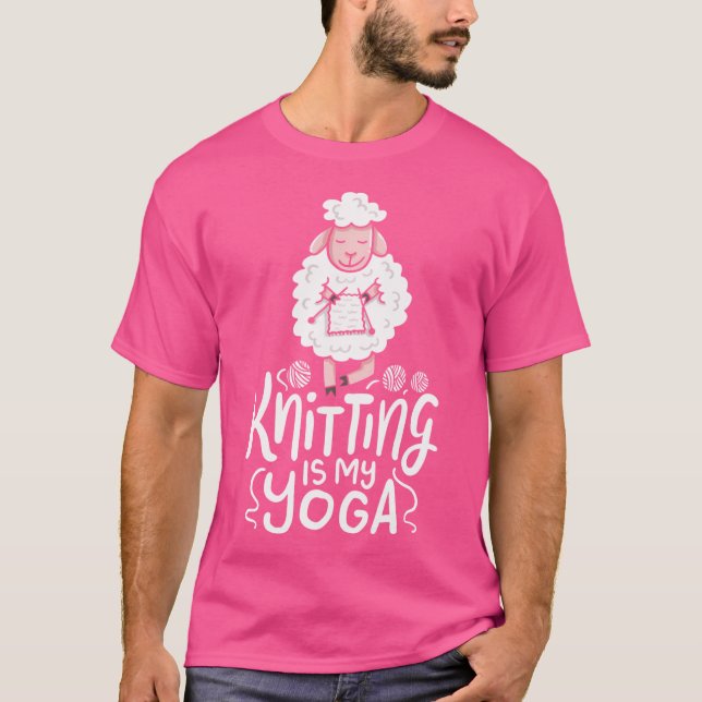 Knitting Is My Yoga Cute Wool Sheep Which Is Knitt T-Shirt (Front)