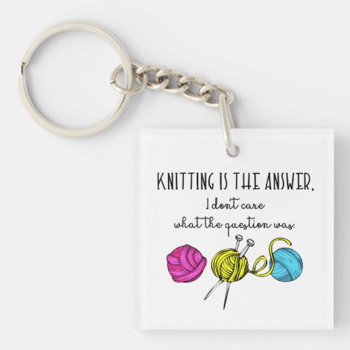 Knitting Is the Answer Keychain