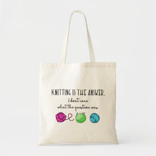 Knitting Is the Answer Yarn and Needles Drawing Tote Bag