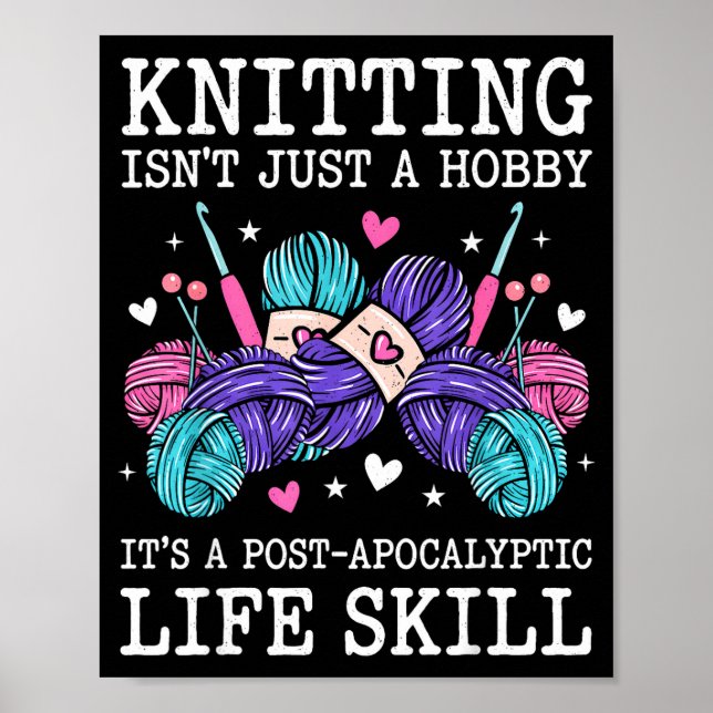 Knitting isnt a hobby its a post apocalyptic skill poster (Front)