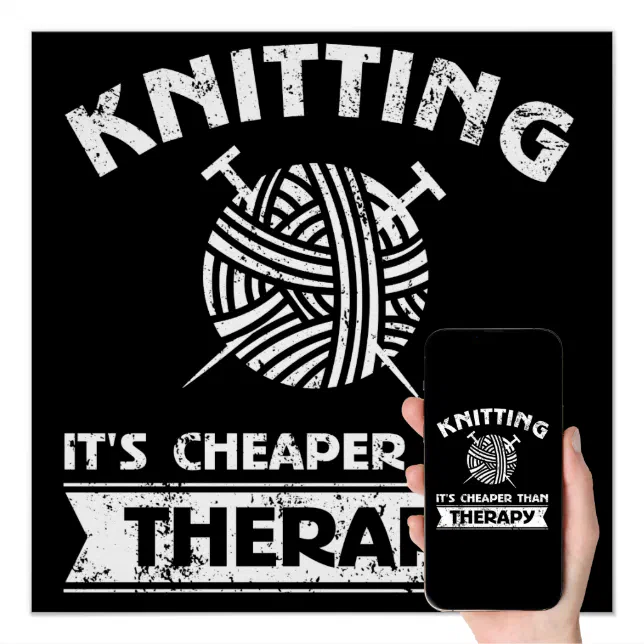 Knitting It's Cheaper than Therapy Poster Zazzle