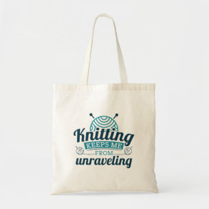 Knitting Keeps Me From Unraveling Tote Bag