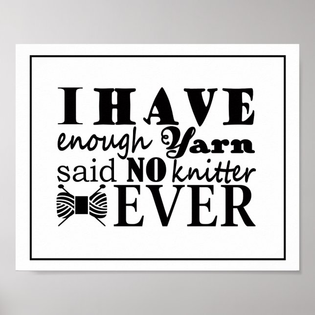 Knitting • Not Enough Yarn Crafts Poster (Front)