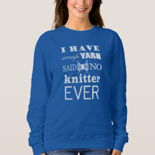 Knitting • Not Enough Yarn Crafts Typography Sweatshirt