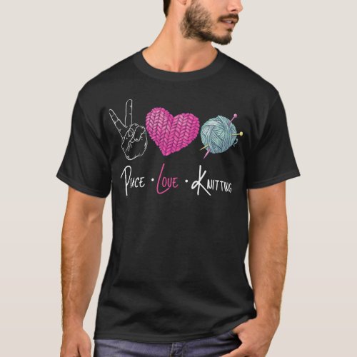 Knitting Peace Love Knitting T_Shirt