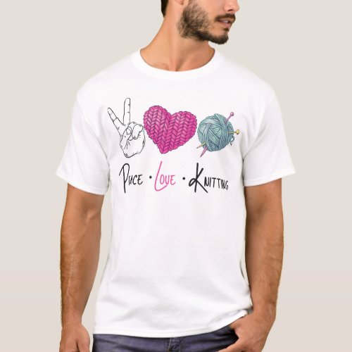 Knitting Peace Love Knitting T_Shirt