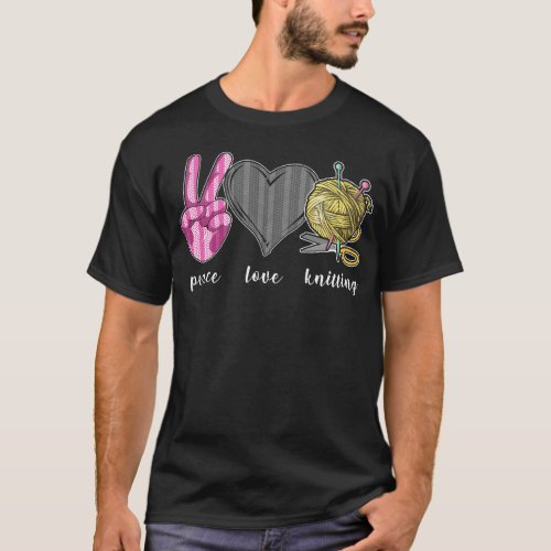 Knitting Peace Love Knitting T_Shirt