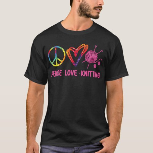 Knitting Peace Love Knitting Tie Dye T_Shirt