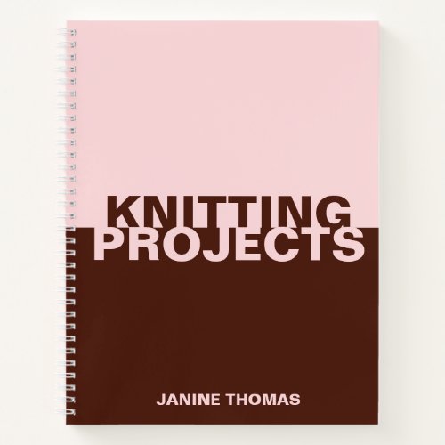 Knitting Projects Pink Brown Minimalist Name Notebook
