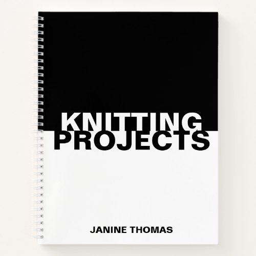 Knitting Projects Two_Tone Black White Minimalist Notebook