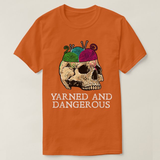Knitting s Yarned And Dangerous Crochet  T-Shirt (Design Front)