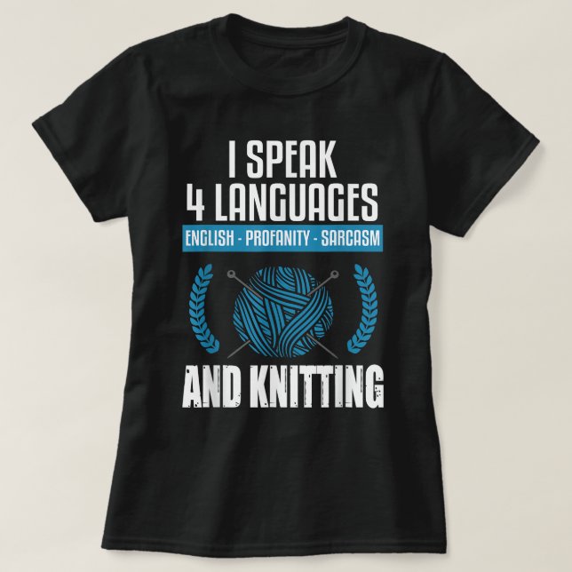Knitting  Sarcastic Knitting Saying Funny Knitter  T-Shirt (Design Front)