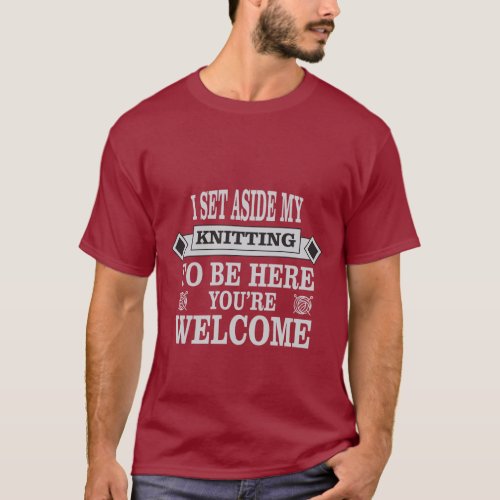 Knitting Set Aside for You _ Youre Welcome Tee